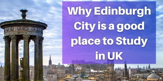 Why Edinburgh City is a good place to Study in UK