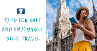 7 Tips For Safe And Enjoyable Solo Travel
