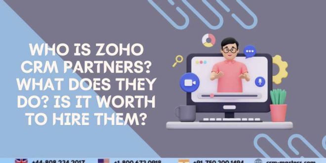 Zoho CRM Partners : Who They Are?